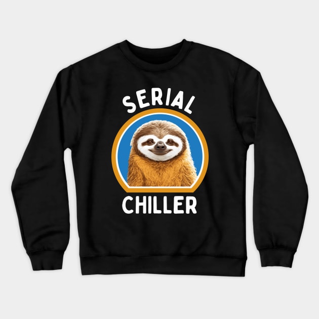 Serial Chiller: Happy and Smiling Sloth Design for Relaxation Lovers Crewneck Sweatshirt by TwistedCharm